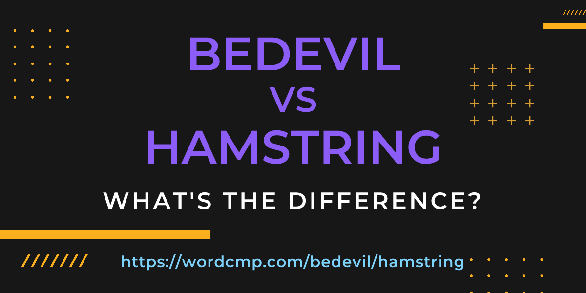 Difference between bedevil and hamstring