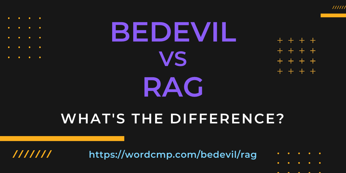 Difference between bedevil and rag