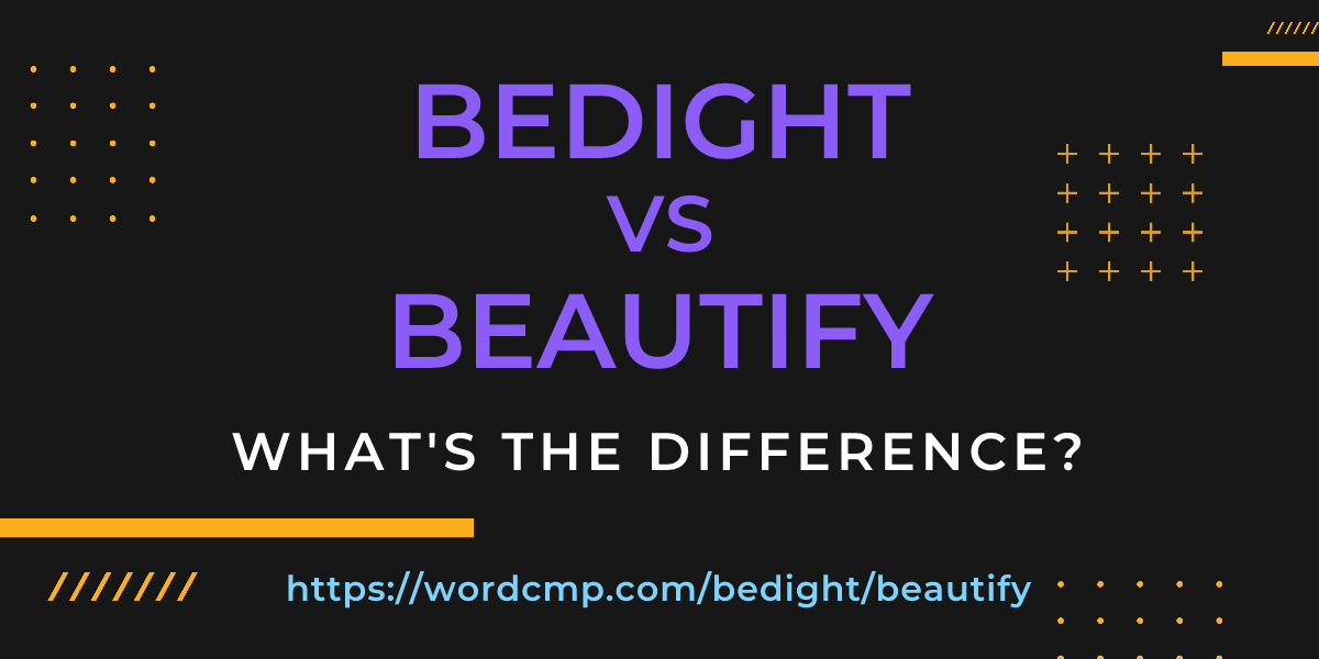 Difference between bedight and beautify