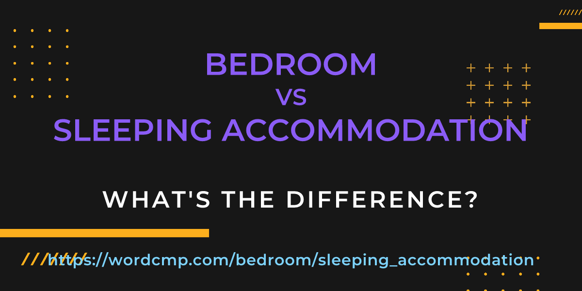 Difference between bedroom and sleeping accommodation