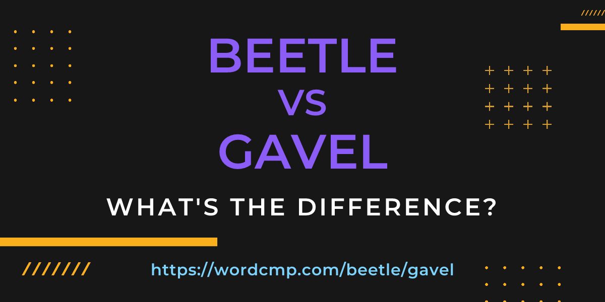 Difference between beetle and gavel