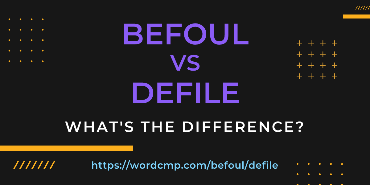 Difference between befoul and defile