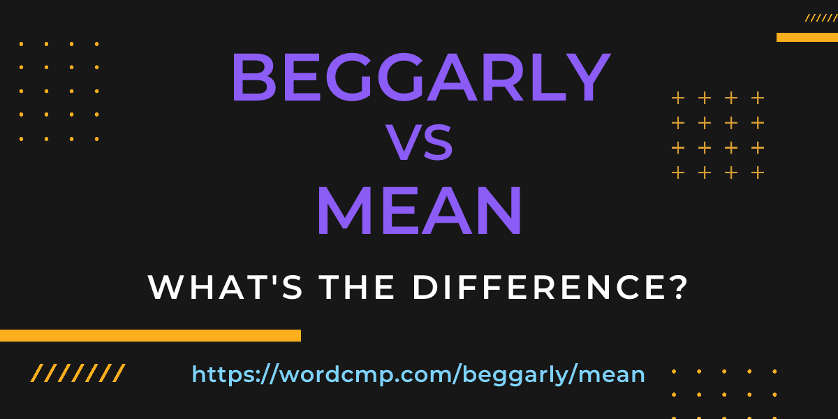 Difference between beggarly and mean