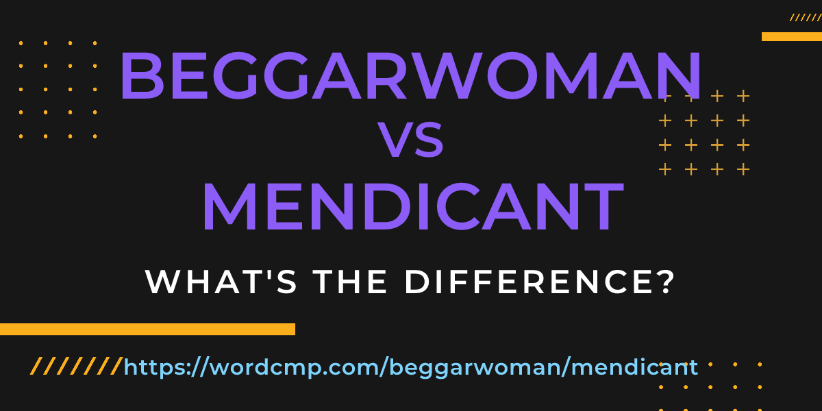 Difference between beggarwoman and mendicant