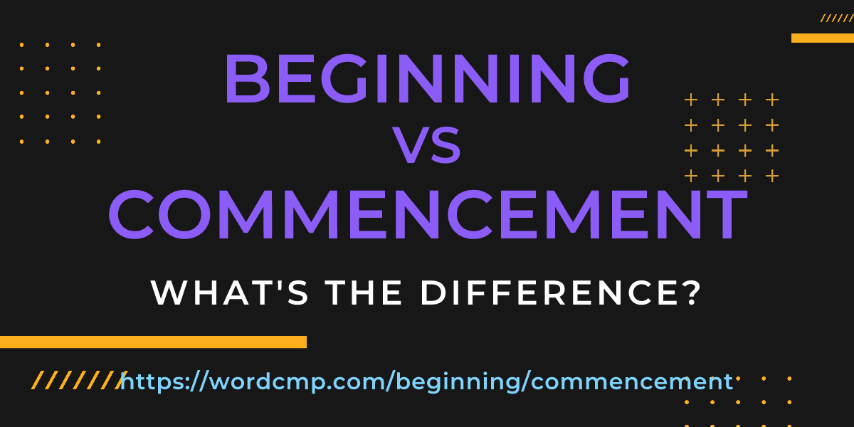 Difference between beginning and commencement