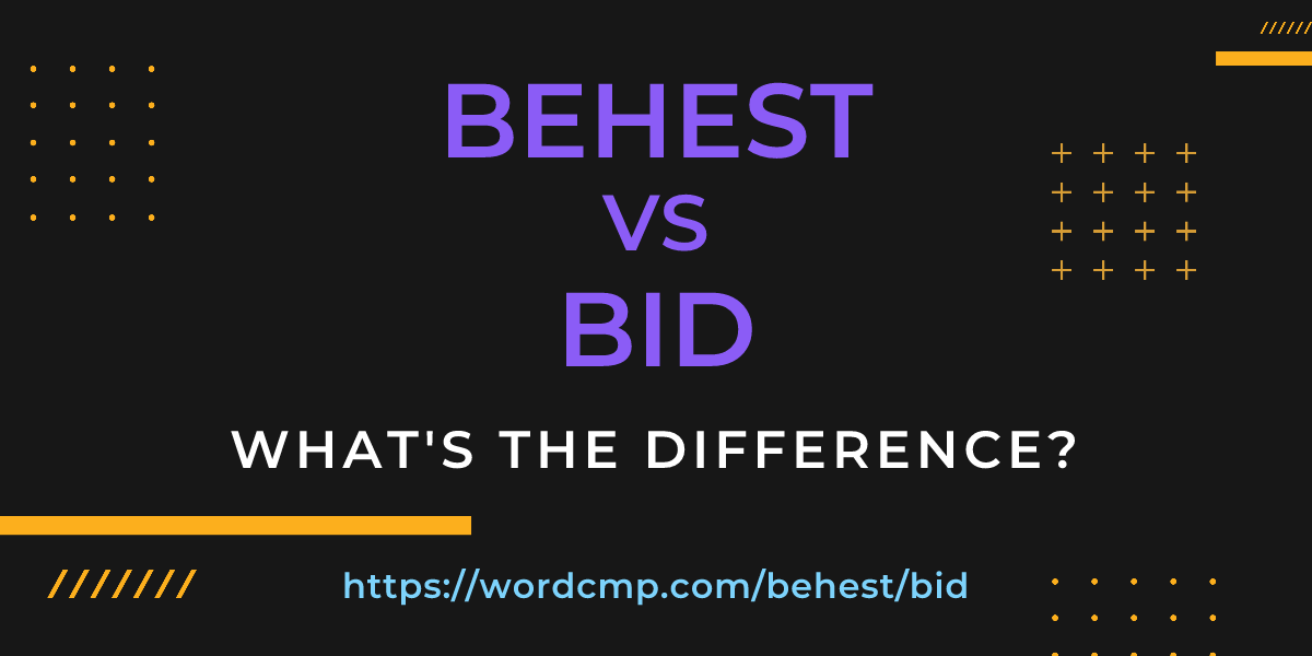 Difference between behest and bid