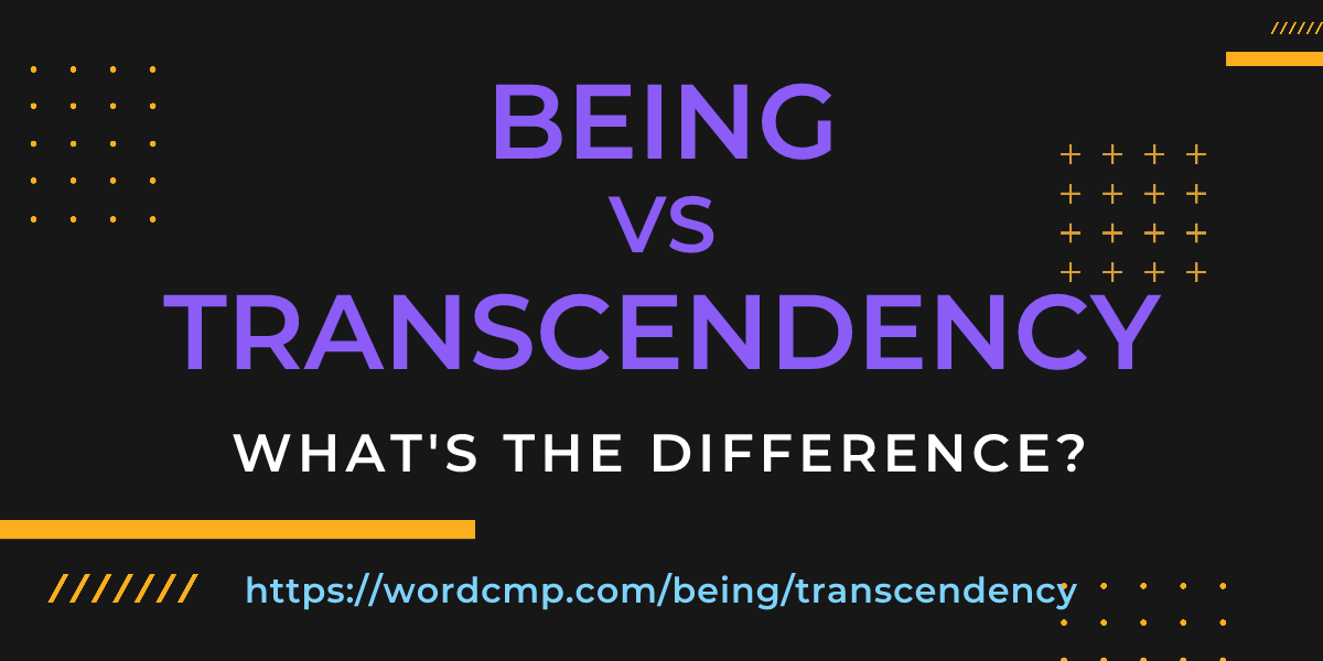 Difference between being and transcendency