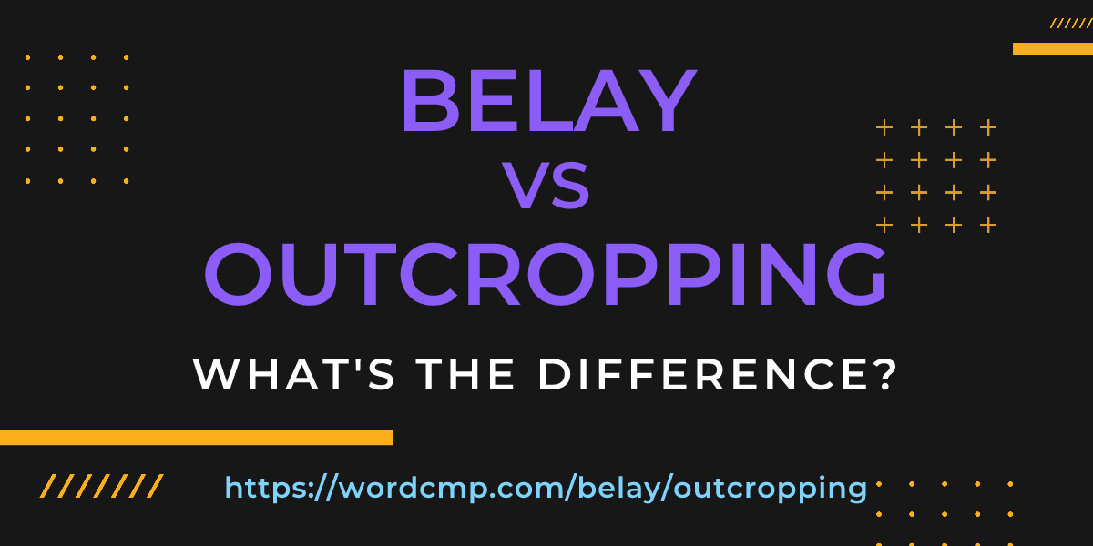 Difference between belay and outcropping