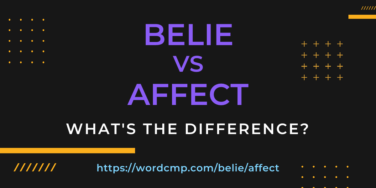 Difference between belie and affect