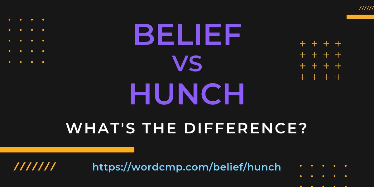 Difference between belief and hunch