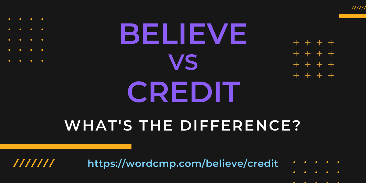Difference between believe and credit