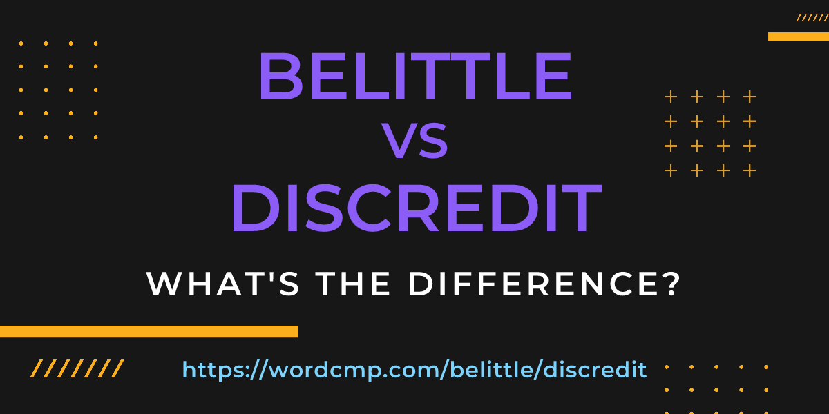 Difference between belittle and discredit