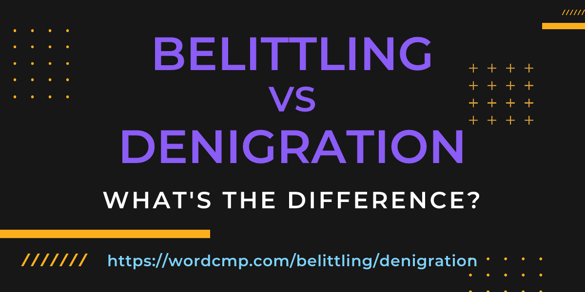 Difference between belittling and denigration