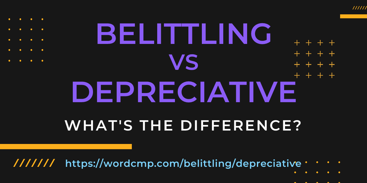 Difference between belittling and depreciative
