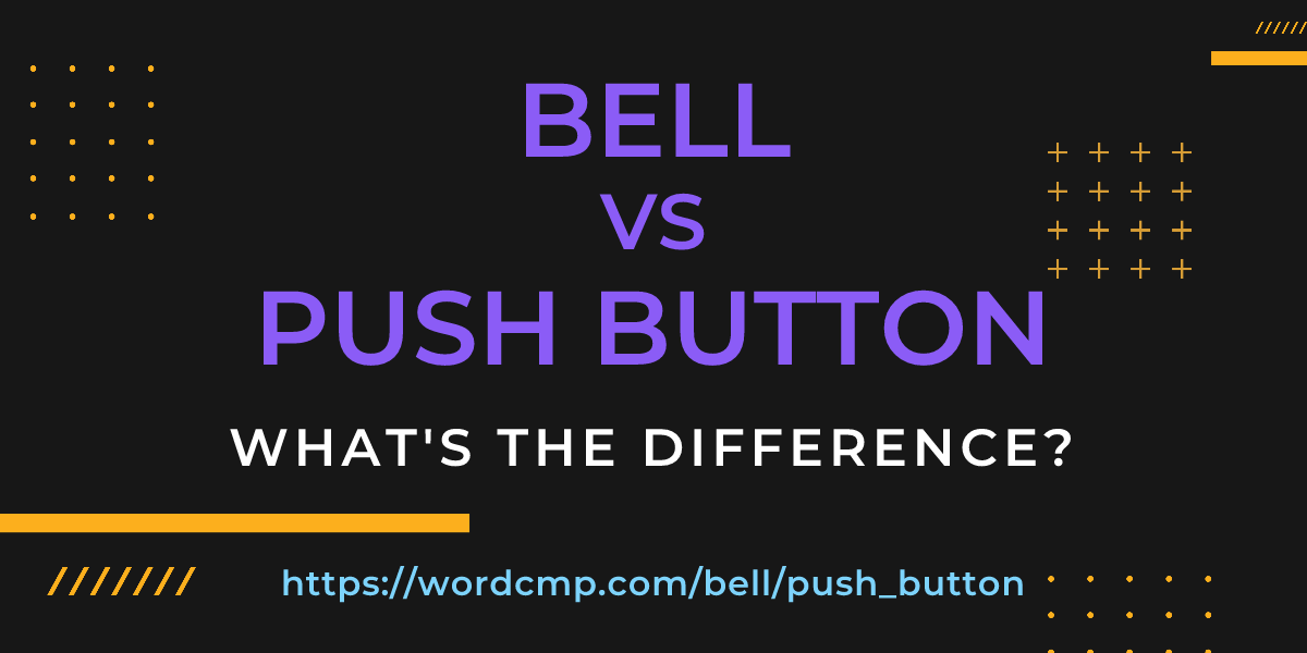 Difference between bell and push button