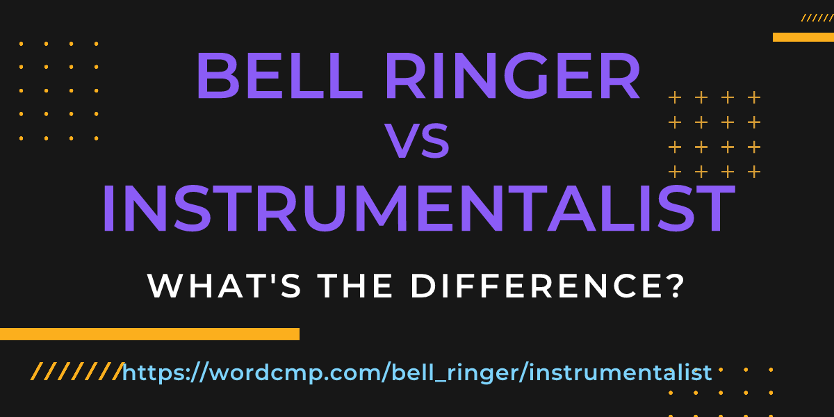 Difference between bell ringer and instrumentalist