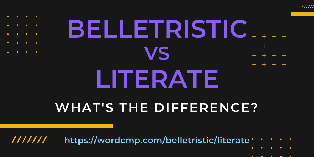 Difference between belletristic and literate