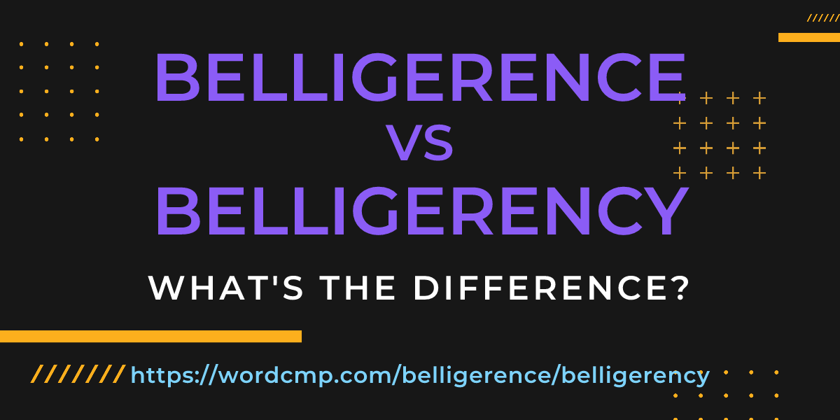 Difference between belligerence and belligerency