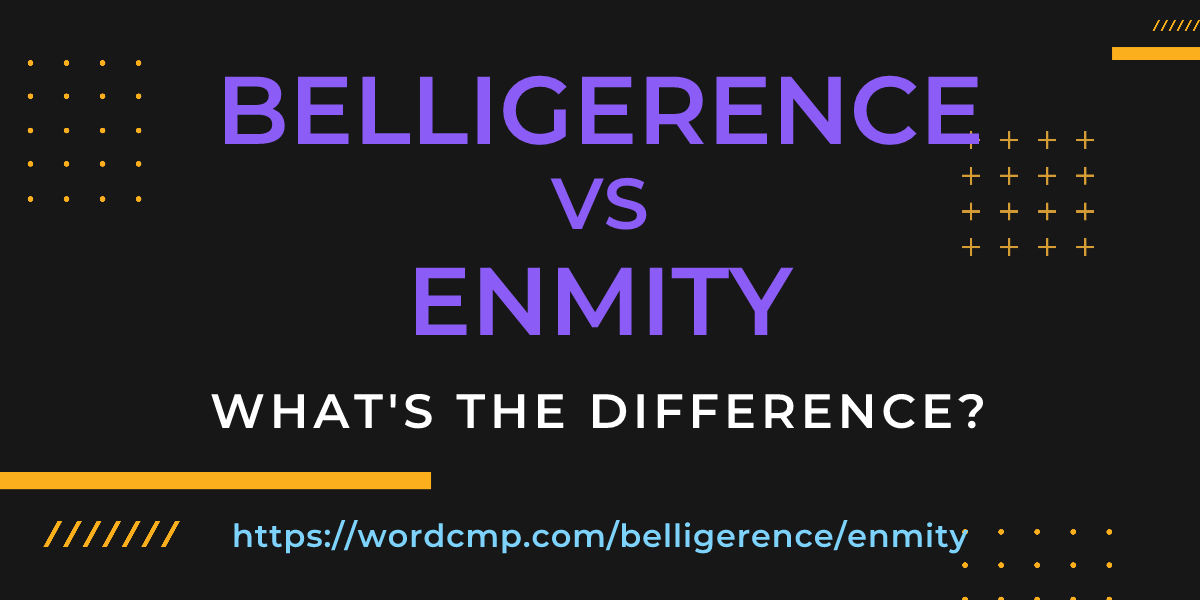 Difference between belligerence and enmity