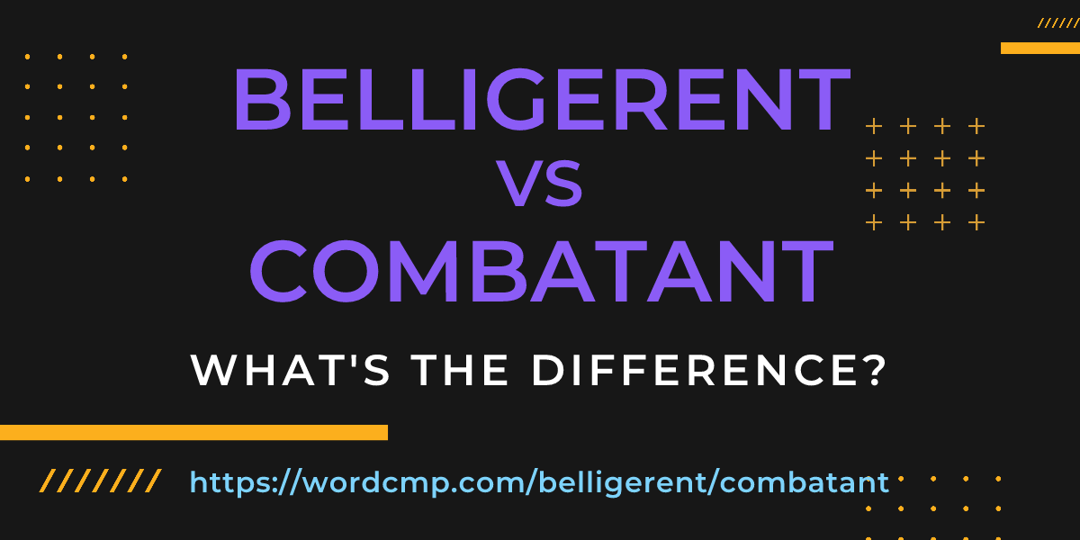 Difference between belligerent and combatant