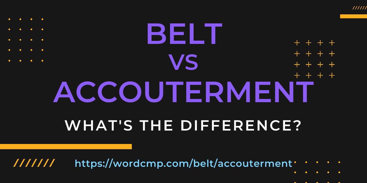 Difference between belt and accouterment