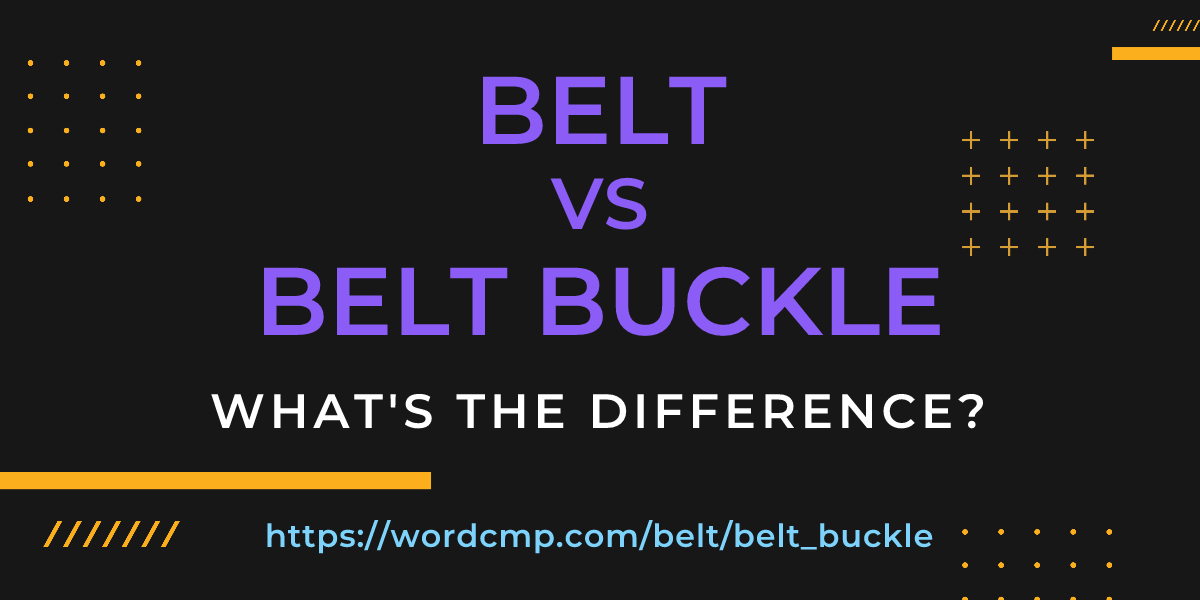 Difference between belt and belt buckle