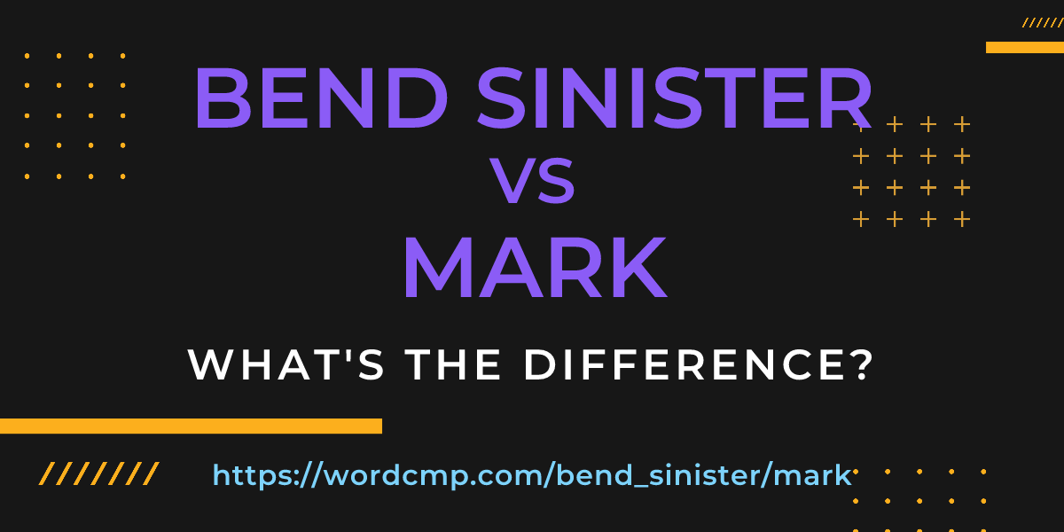 Difference between bend sinister and mark