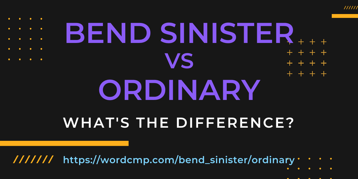 Difference between bend sinister and ordinary