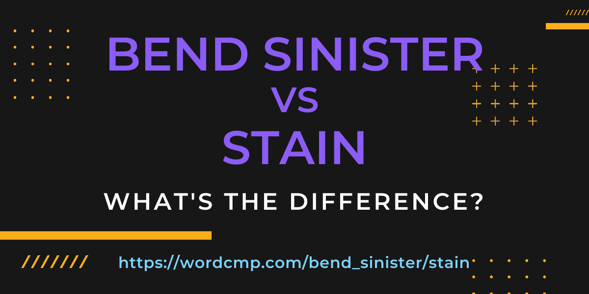 Difference between bend sinister and stain