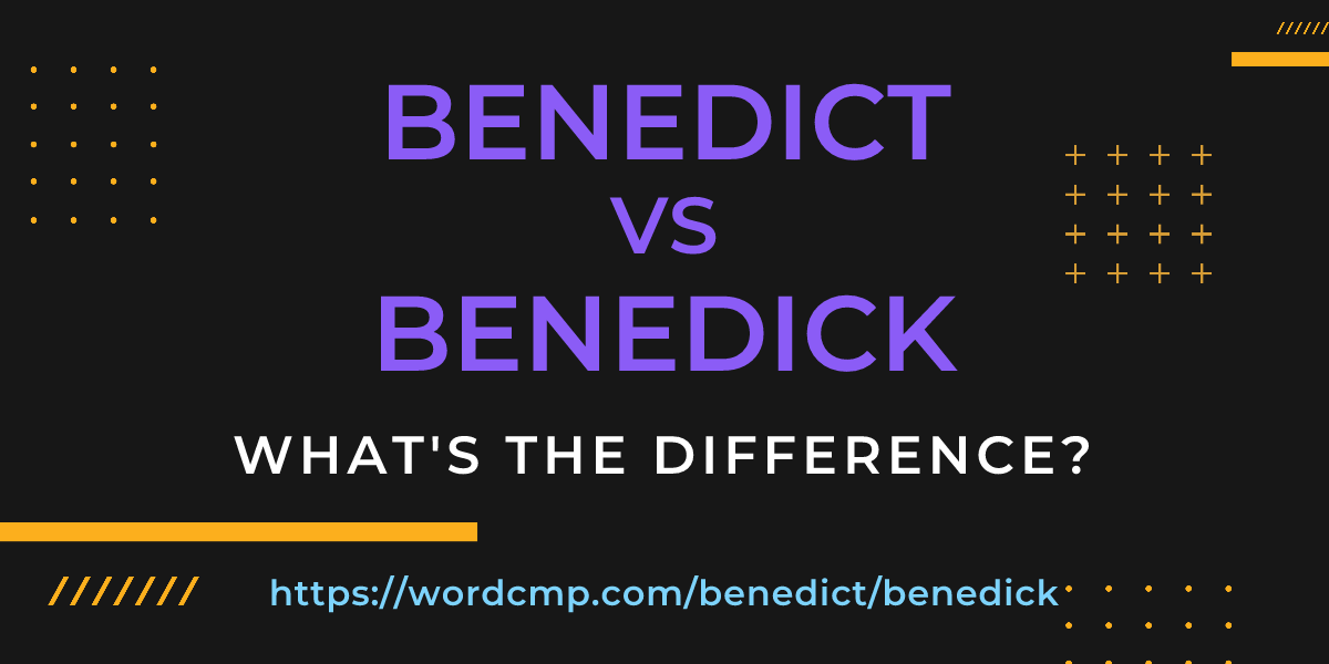 Difference between benedict and benedick