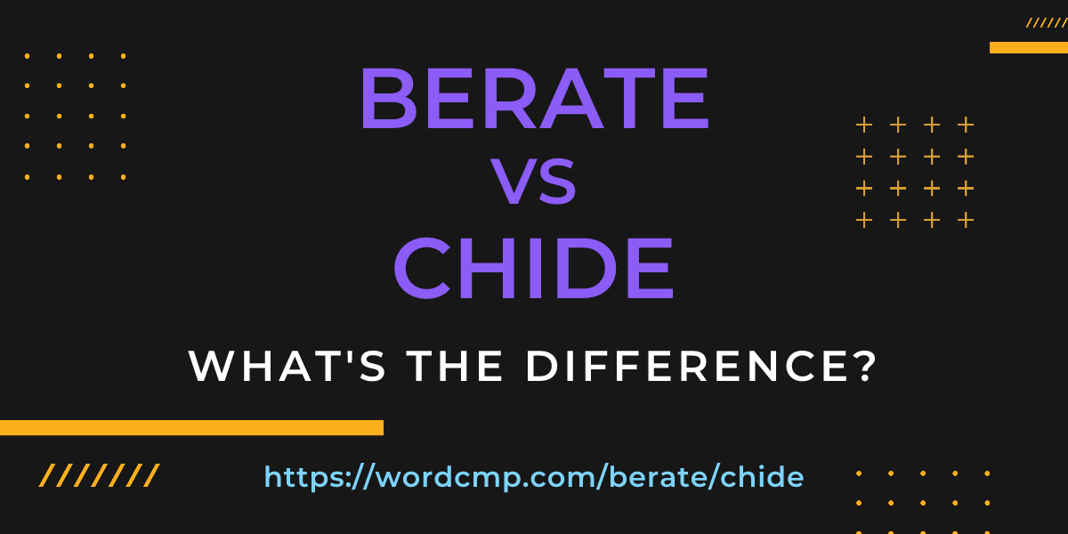 Difference between berate and chide