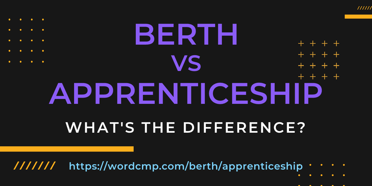Difference between berth and apprenticeship