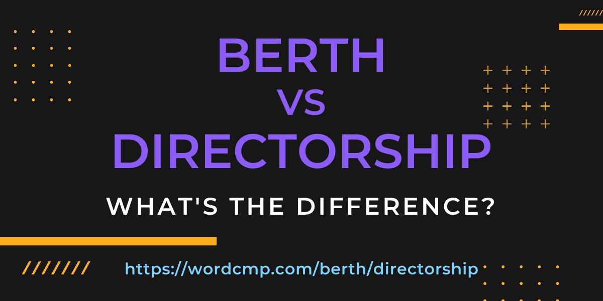 Difference between berth and directorship