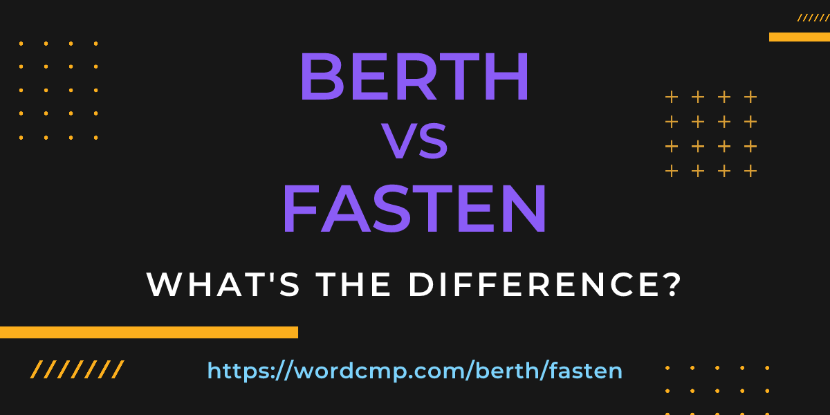 Difference between berth and fasten