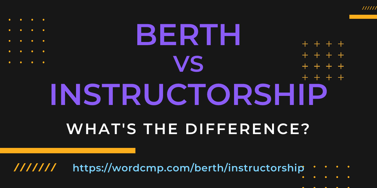 Difference between berth and instructorship