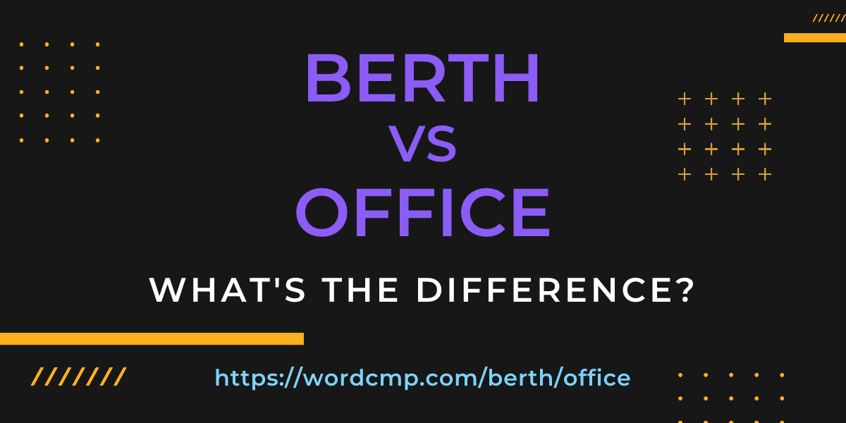 Difference between berth and office