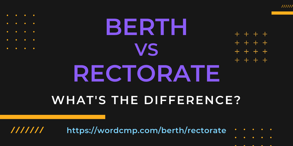 Difference between berth and rectorate