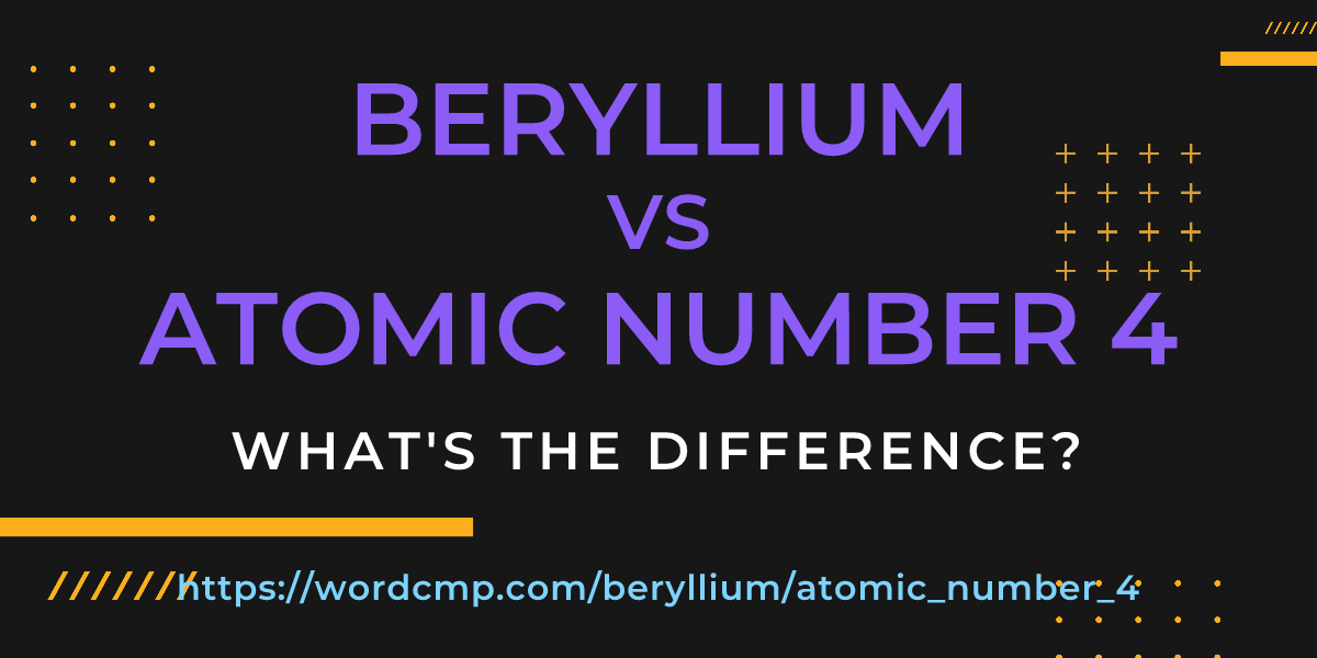 Difference between beryllium and atomic number 4