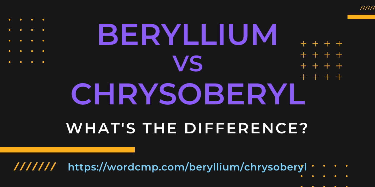 Difference between beryllium and chrysoberyl