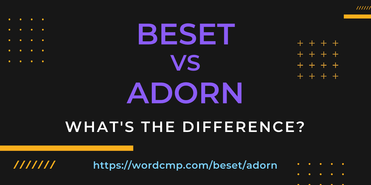 Difference between beset and adorn