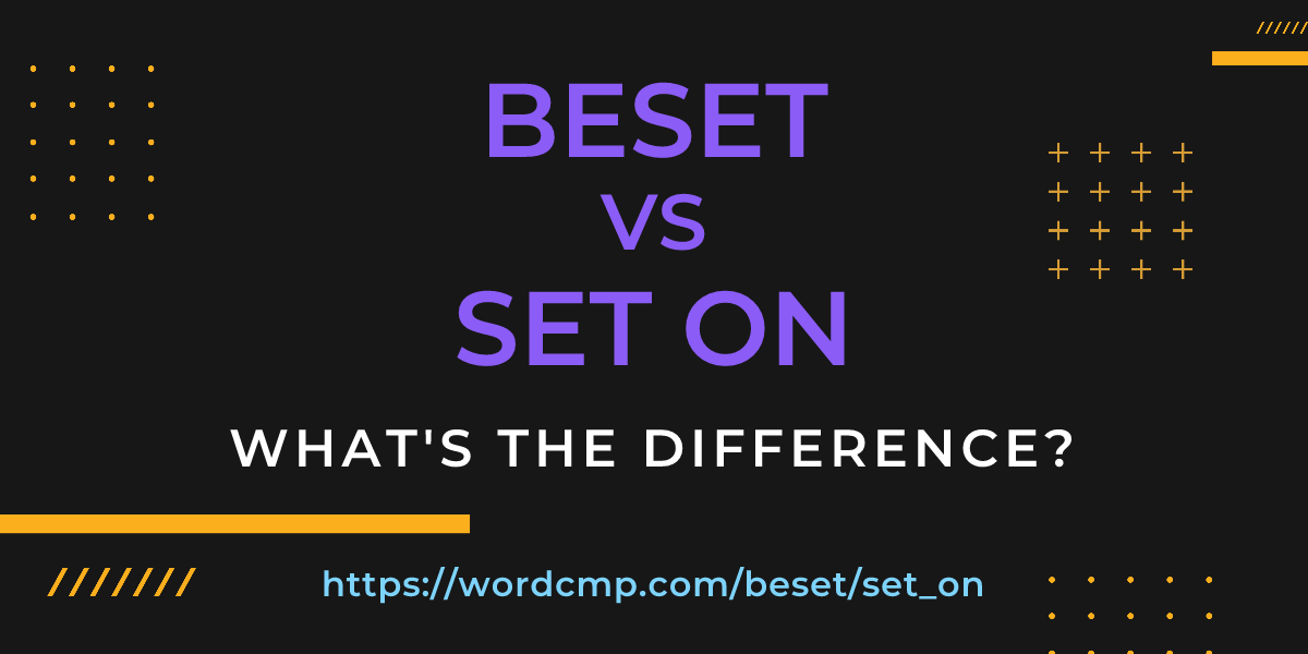 Difference between beset and set on