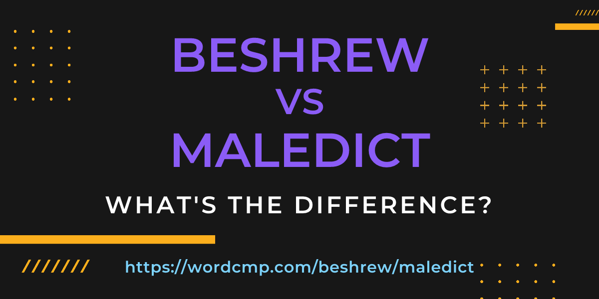 Difference between beshrew and maledict