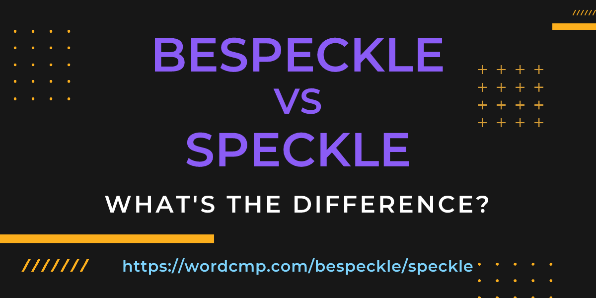 Difference between bespeckle and speckle