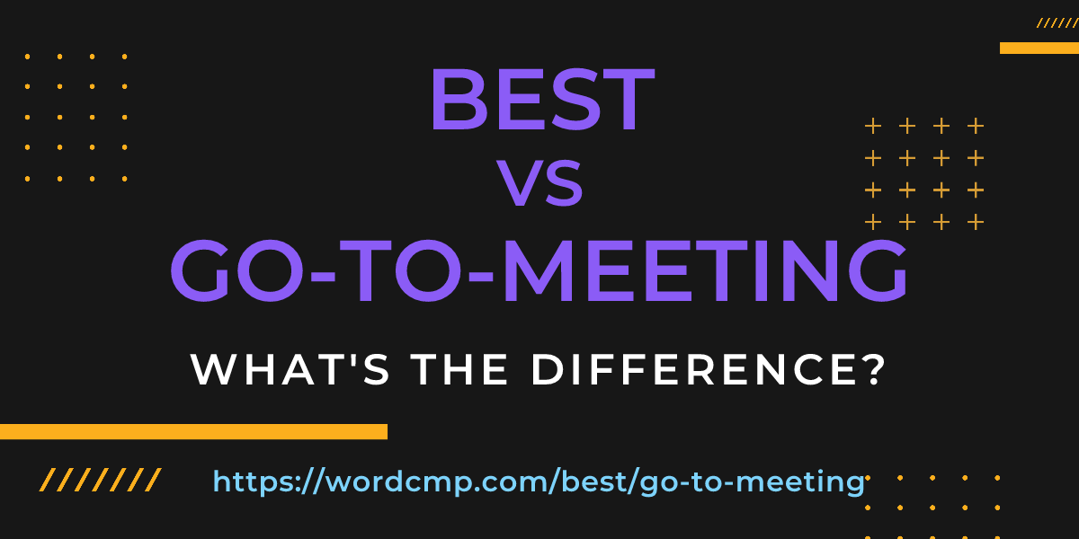 Difference between best and go-to-meeting