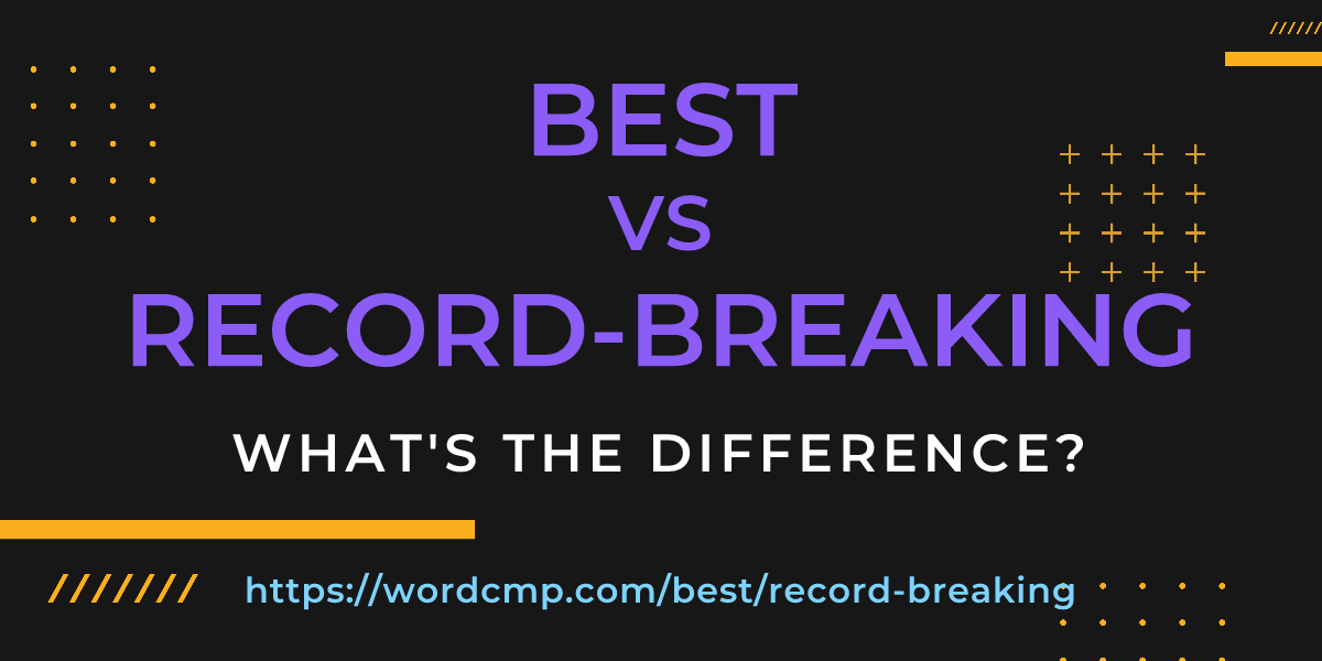 Difference between best and record-breaking
