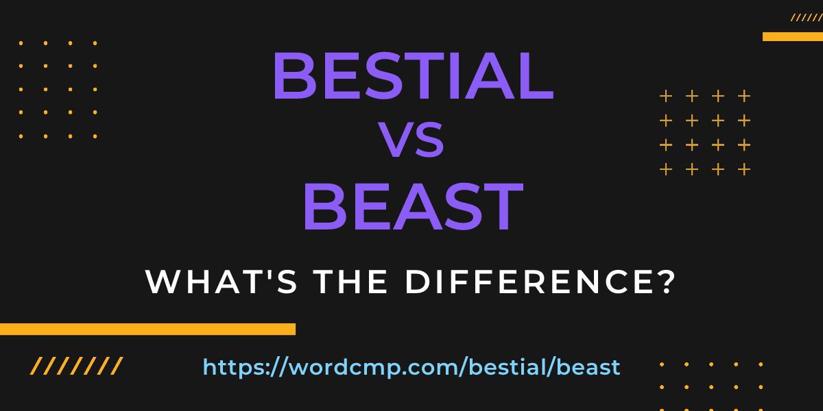 Difference between bestial and beast
