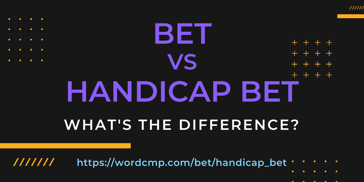 Difference between bet and handicap bet