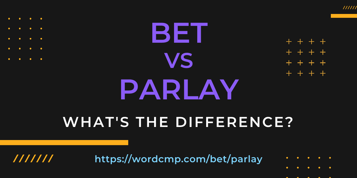 Difference between bet and parlay