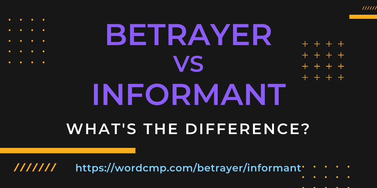 Difference between betrayer and informant