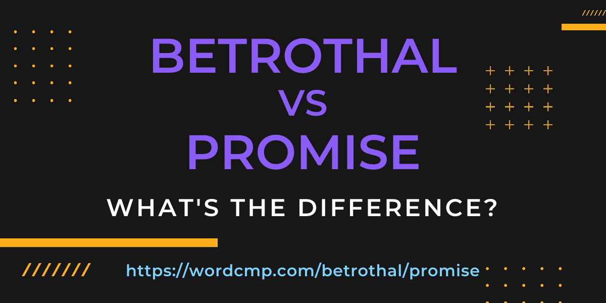 Difference between betrothal and promise